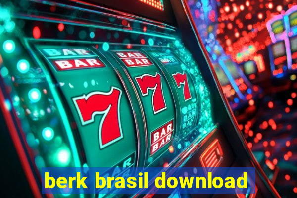 berk brasil download